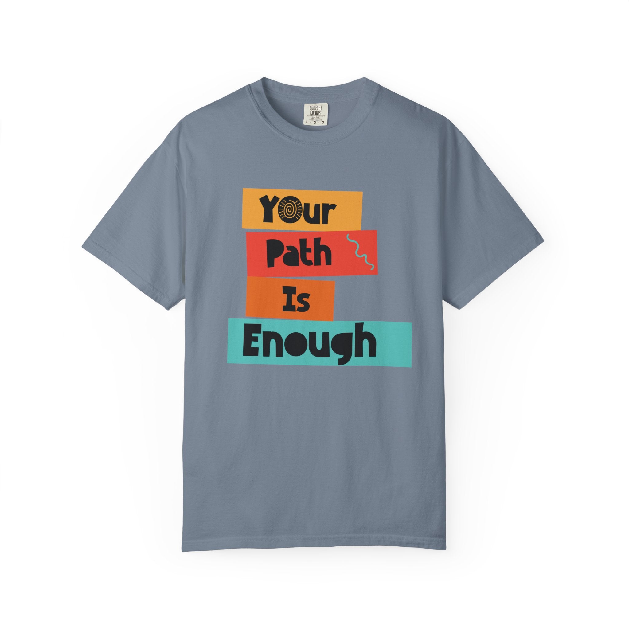 Your Path Is Enough T-Shirt