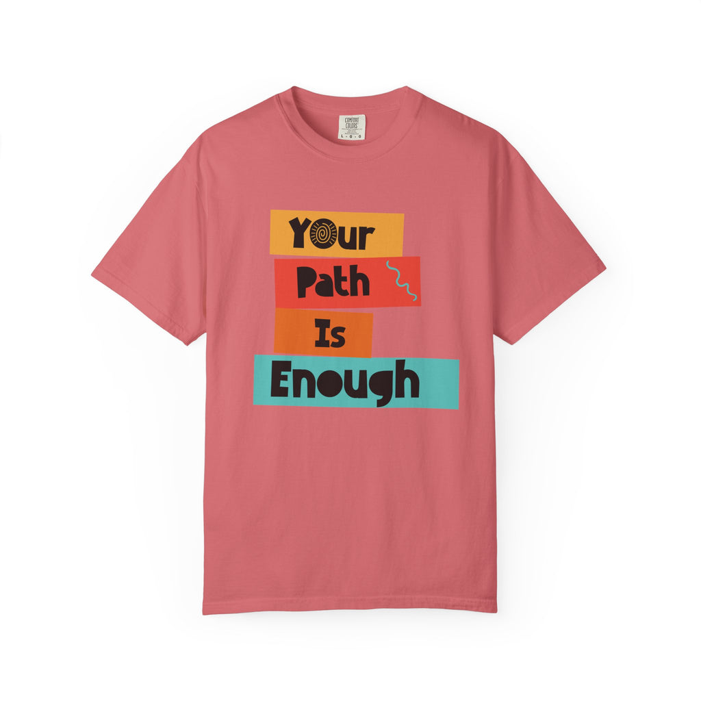 Your Path Is Enough T-Shirt