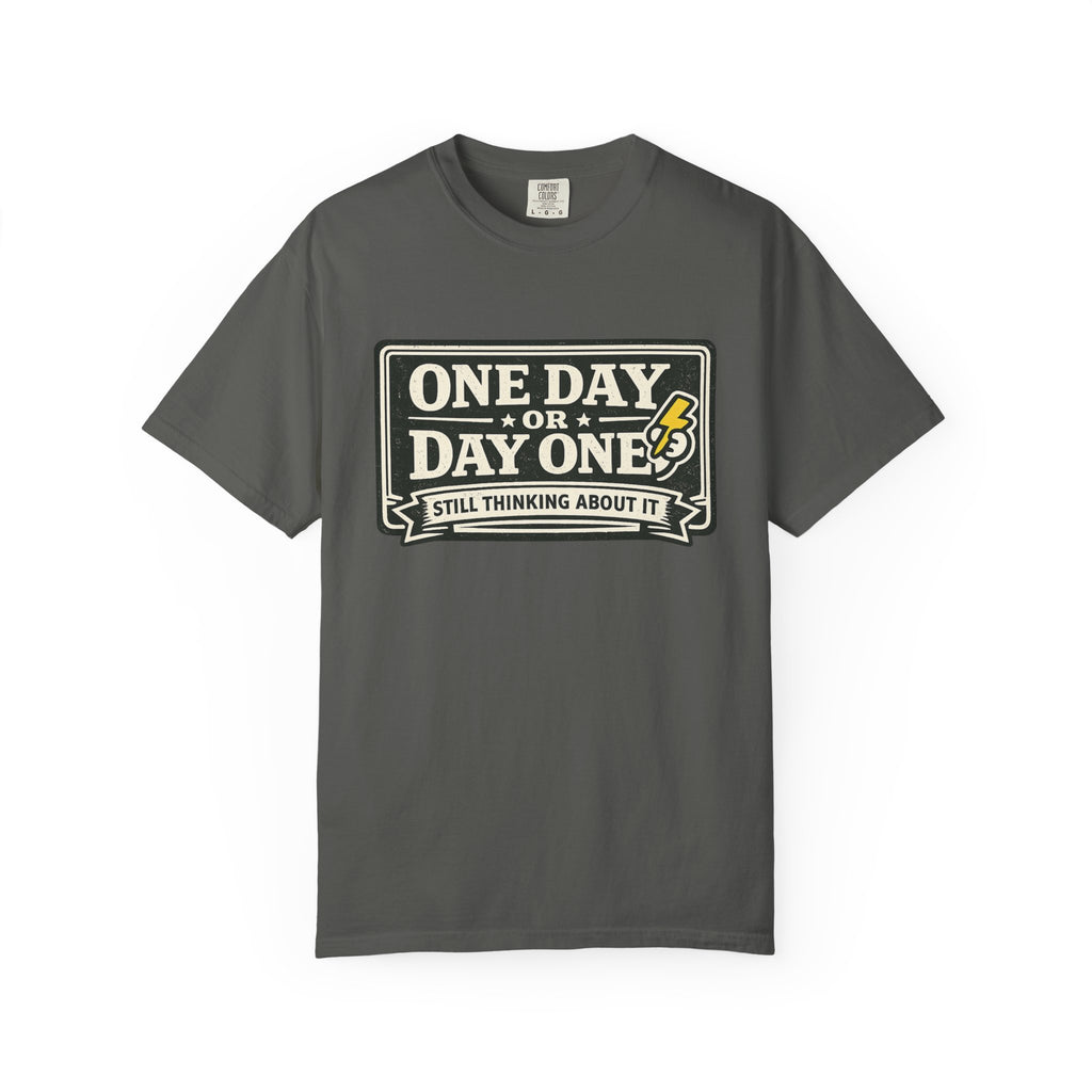 One Day Or Today T-Shirt