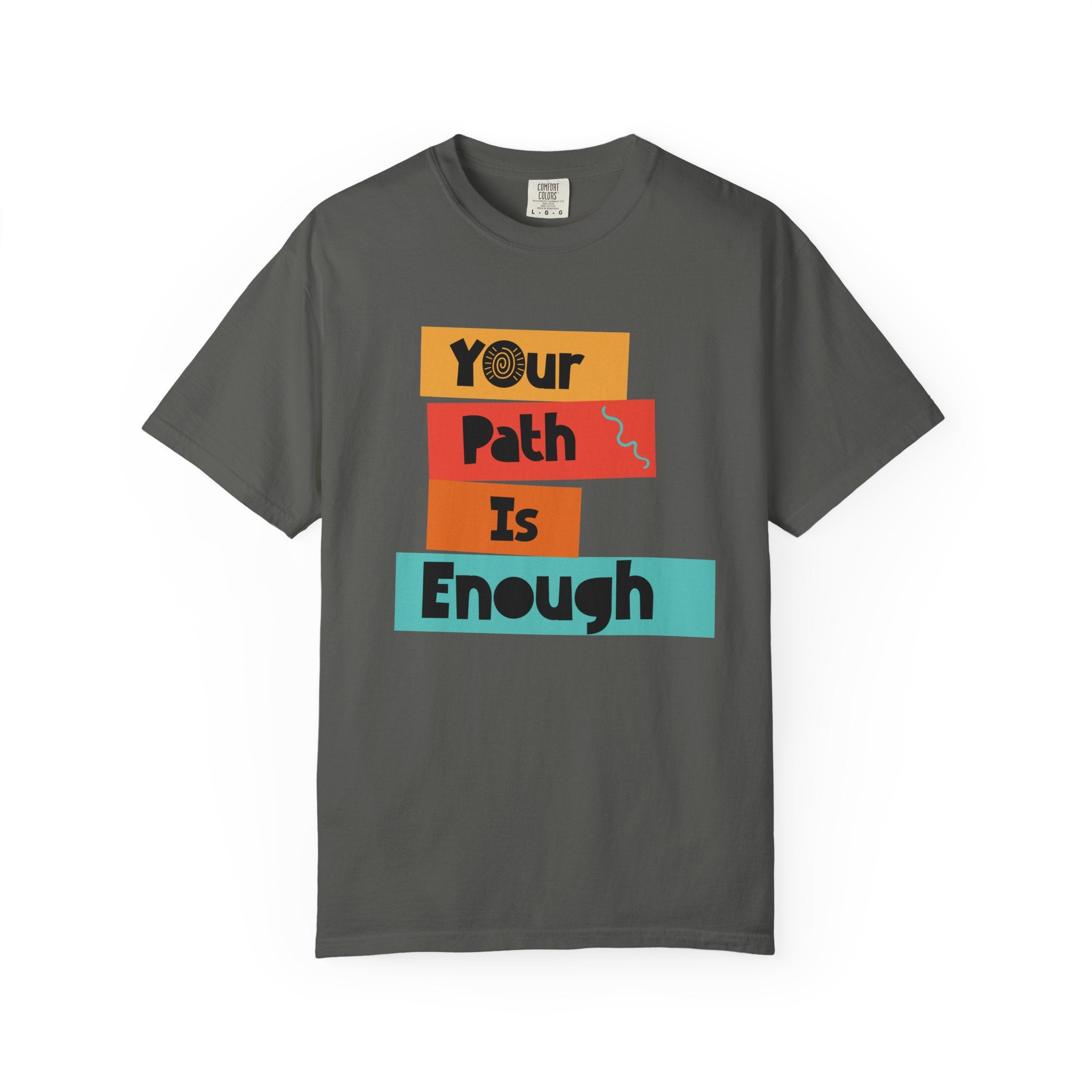 Your Path Is Enough T-Shirt