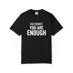You Are Enough T-Shirt