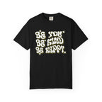 Be You, Be Happy T-Shirt
