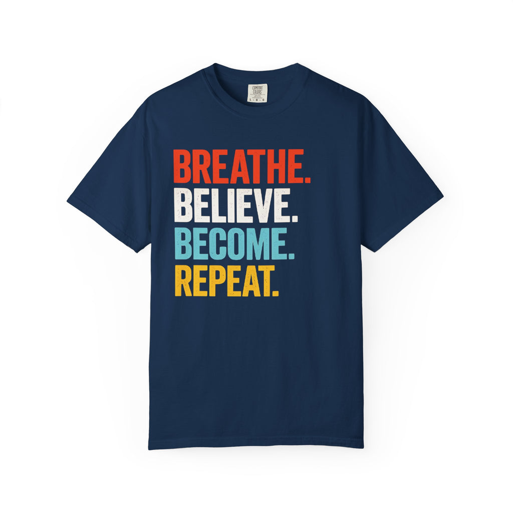 Breathe Believe Repeat T-Shirt