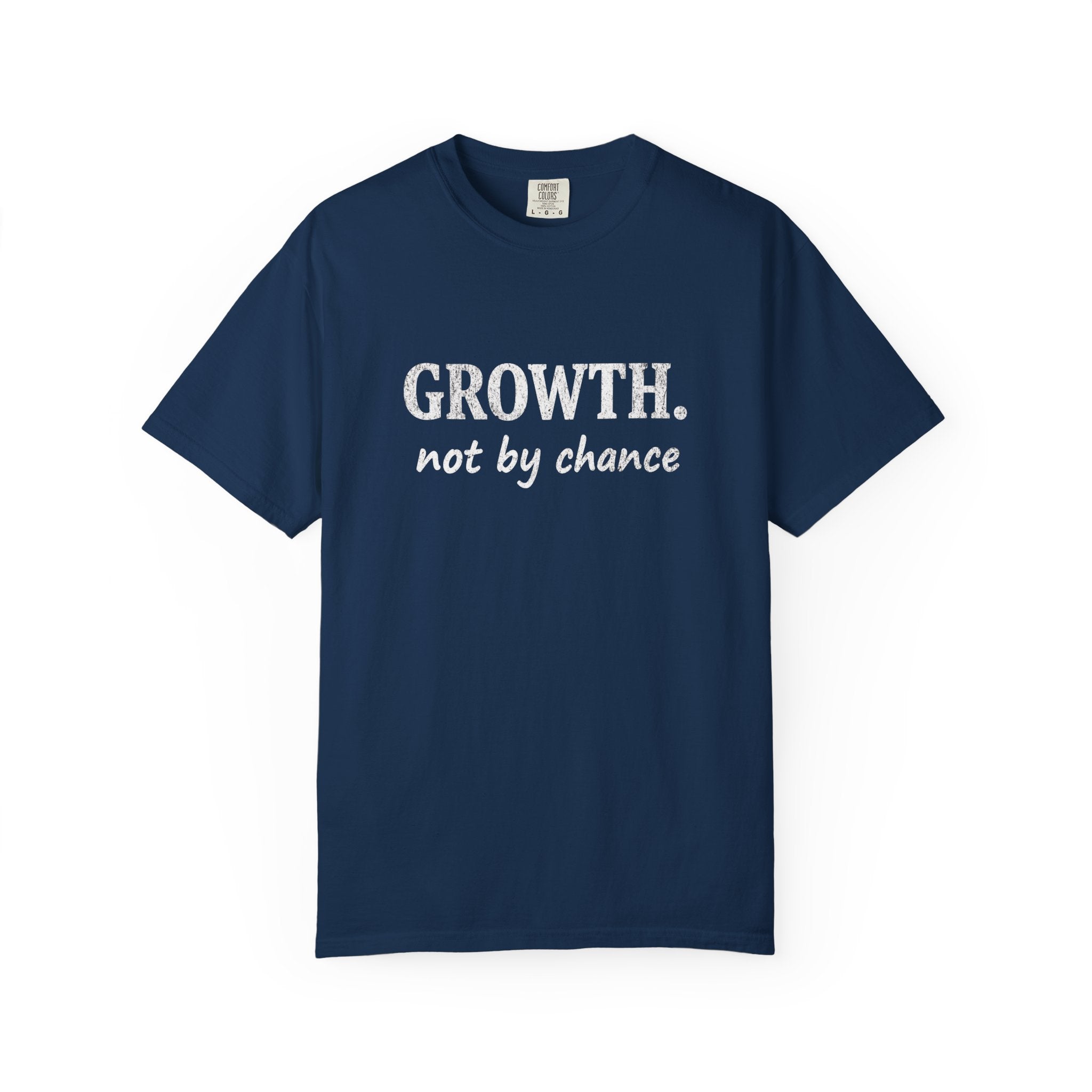Growth. Not By Chance. T-Shirt