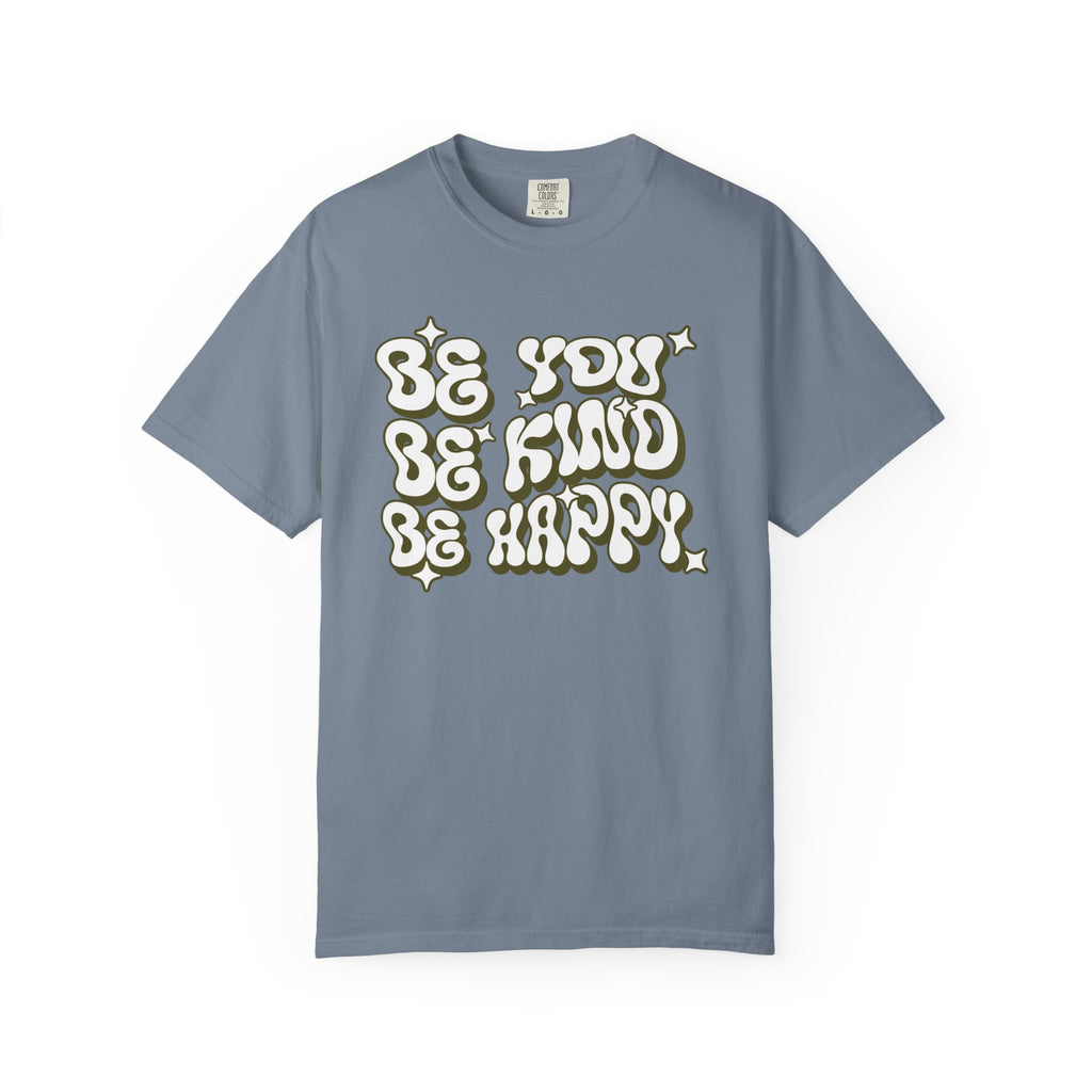 Be You, Be Happy T-Shirt