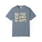 Be You, Be Happy T-Shirt