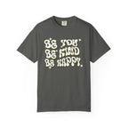Be You, Be Happy T-Shirt