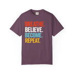 Breathe Believe Repeat T-Shirt