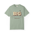 Dream Bigger Today T-Shirt