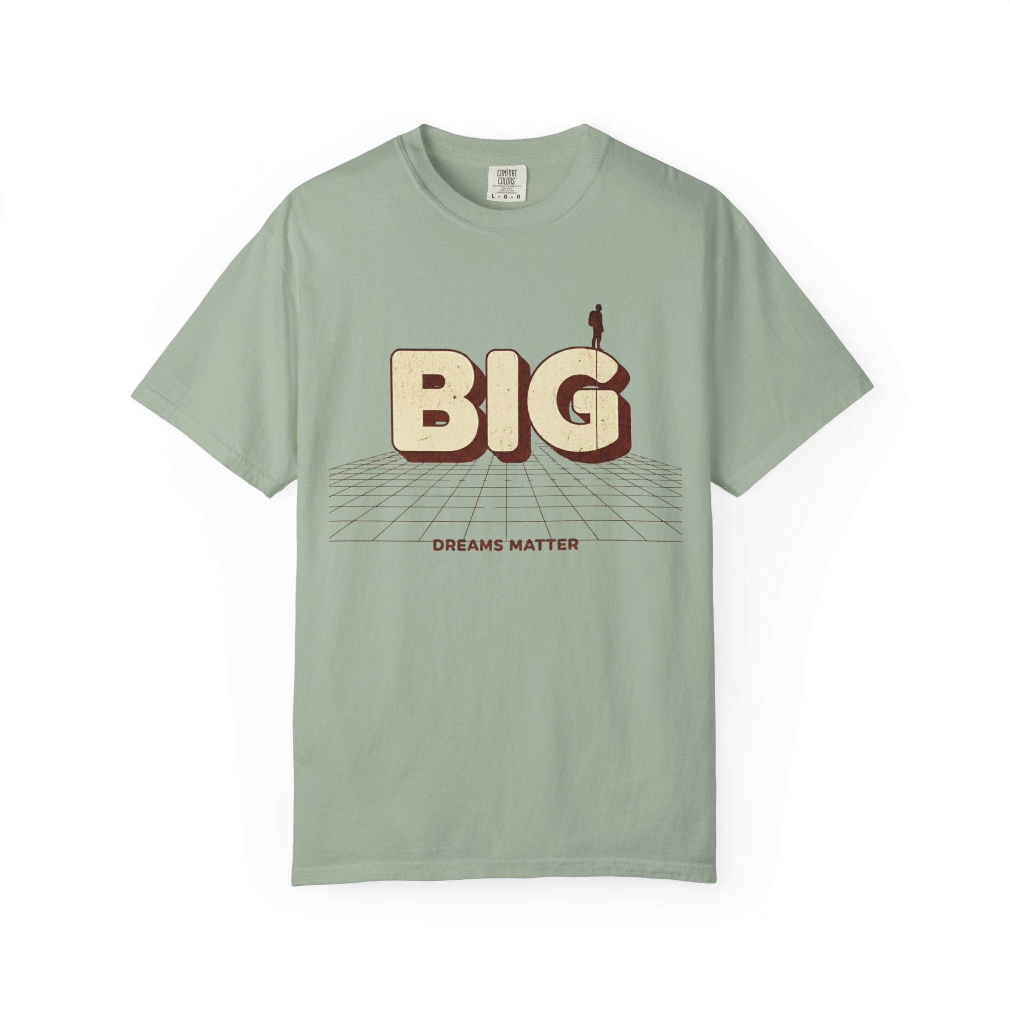 Dream Bigger Today T-Shirt