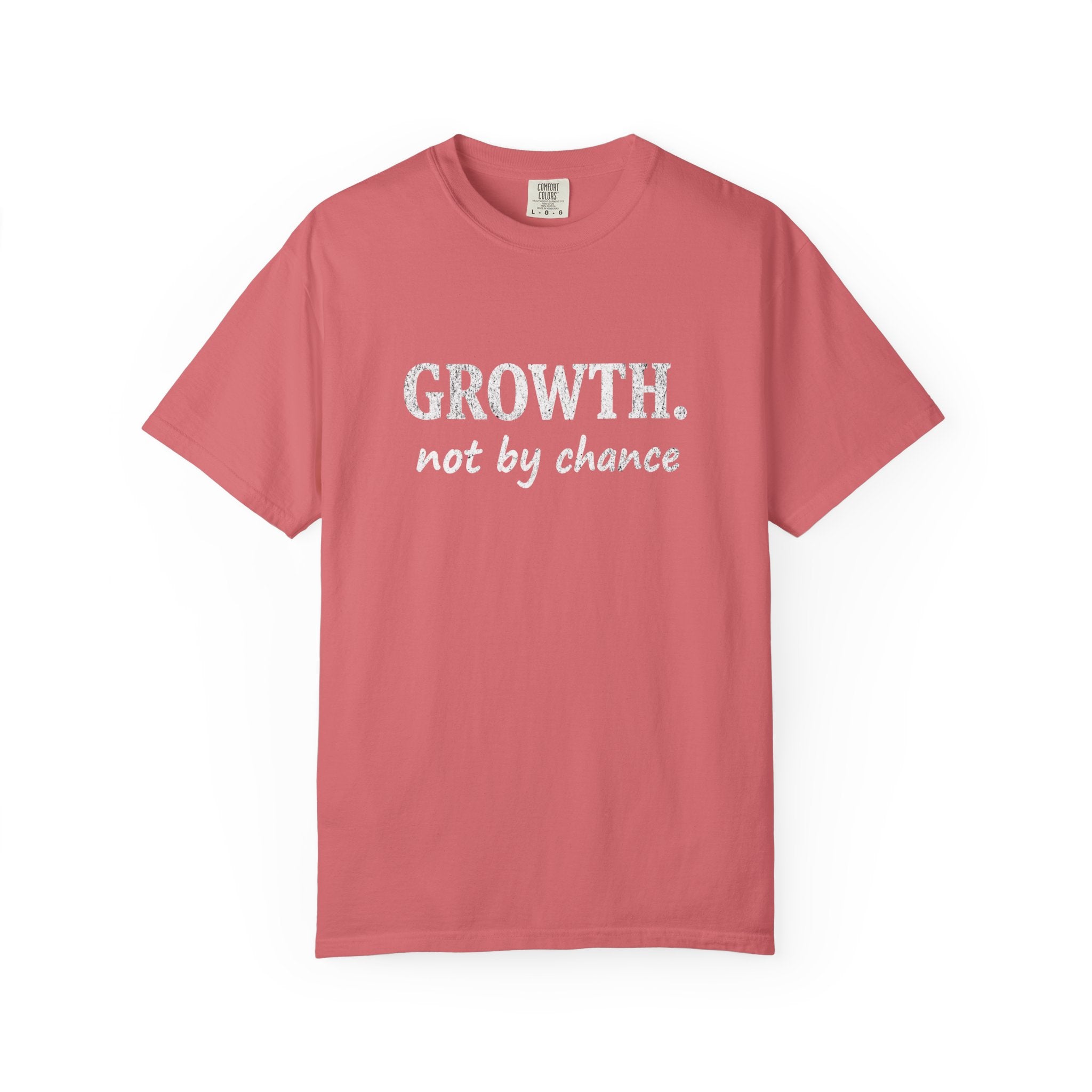 Growth. Not By Chance. T-Shirt