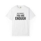You Are Enough T-Shirt