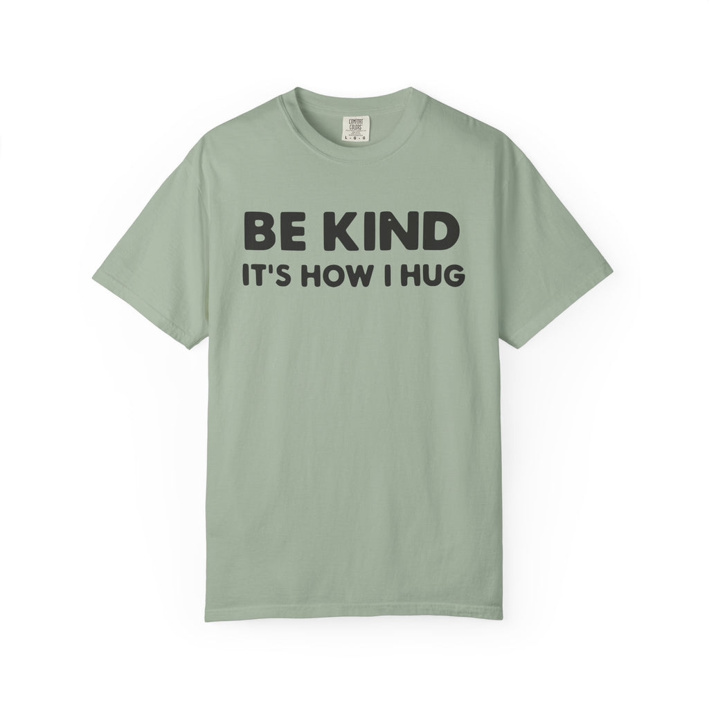 Be Kind "It's How I Hug" T-Shirt