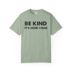 Be Kind "It's How I Hug" T-Shirt