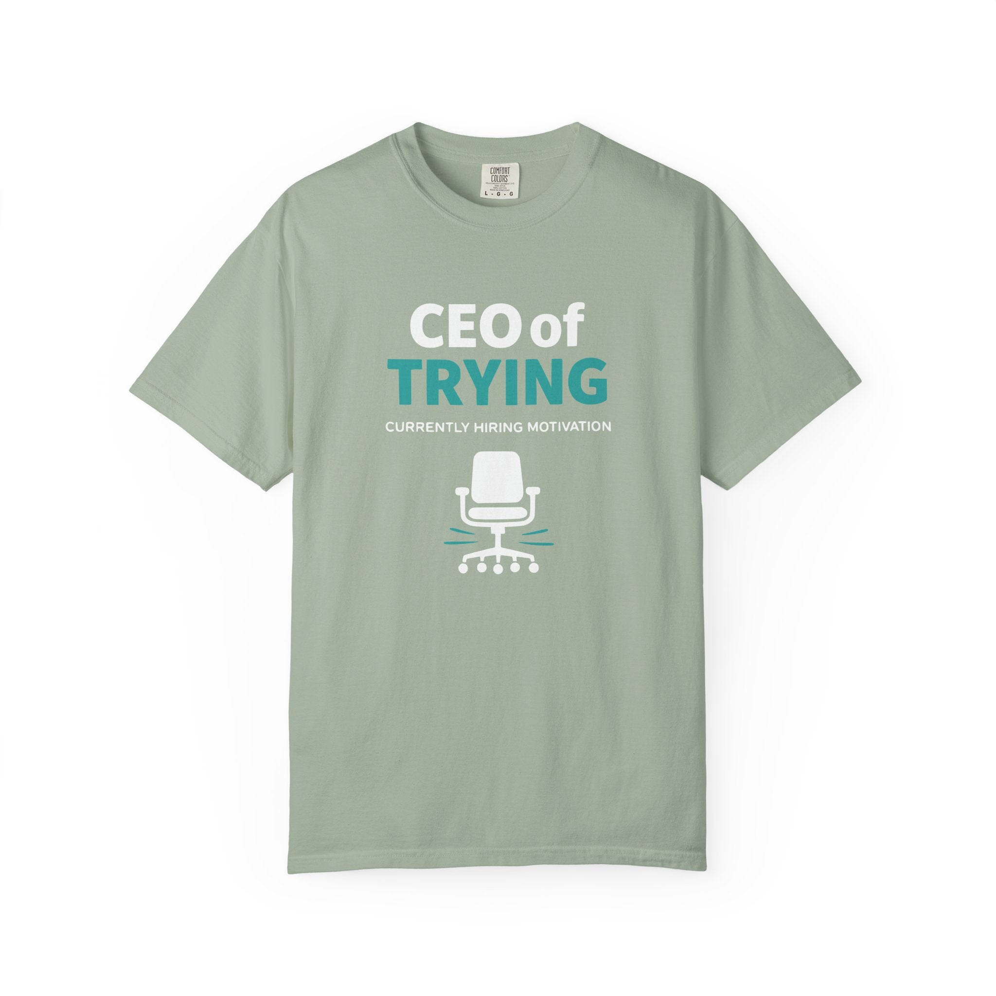 CEO Of Trying T-Shirt