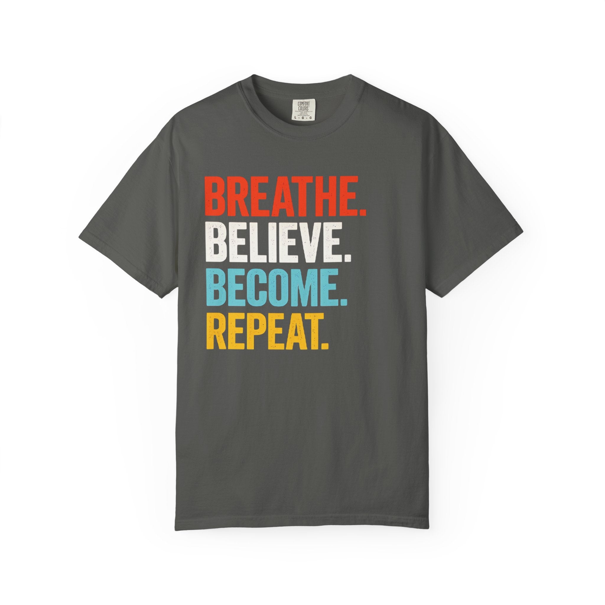 Breathe Believe Repeat T-Shirt