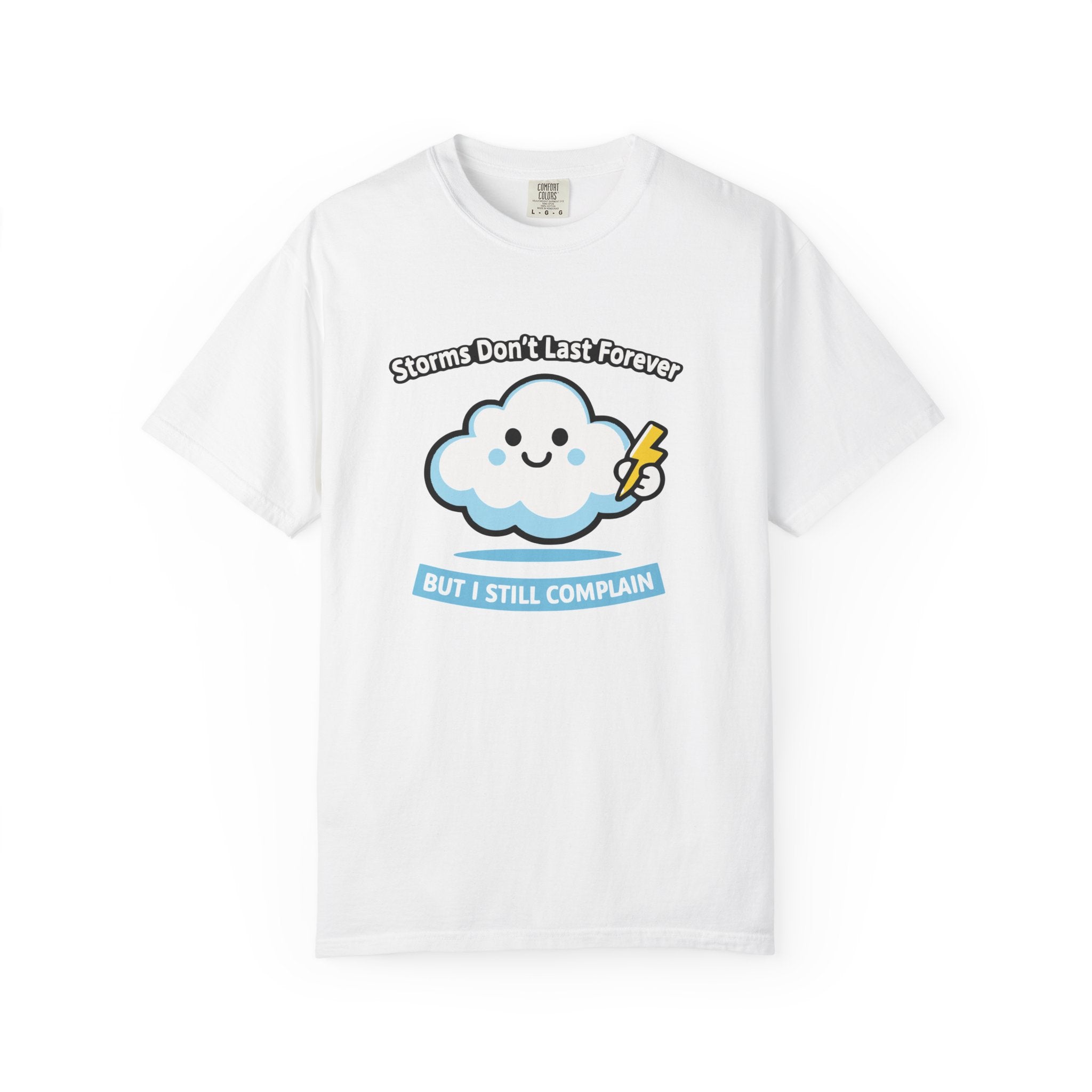 Storms Don’t Last Forever T-Shirt