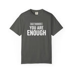 You Are Enough T-Shirt
