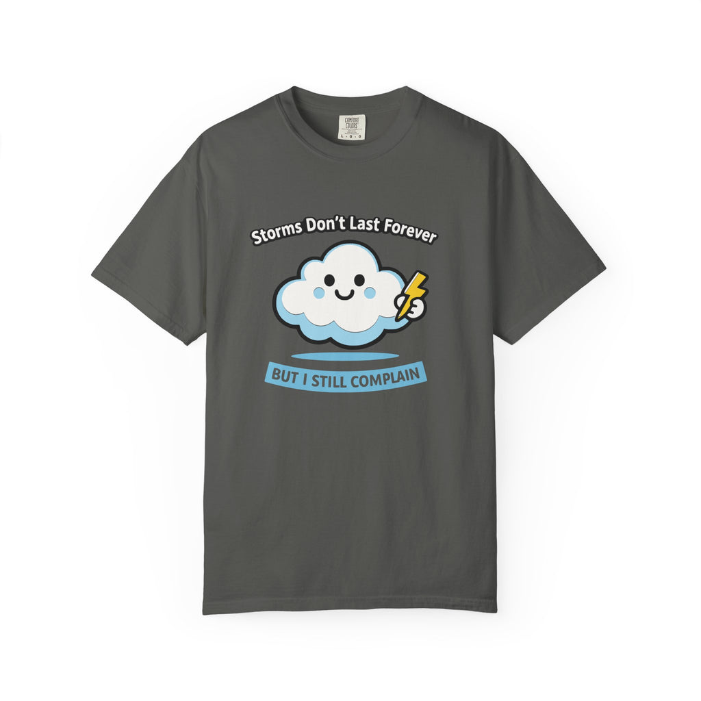 Storms Don’t Last Forever T-Shirt