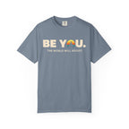 Be You T-Shirt
