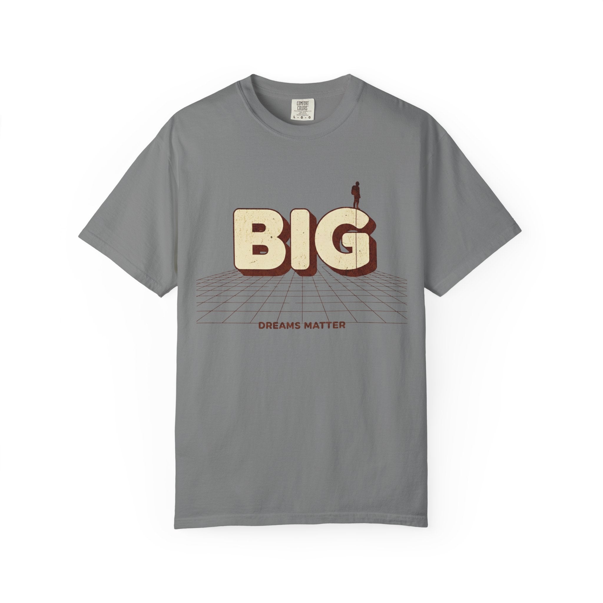 Dream Bigger Today T-Shirt
