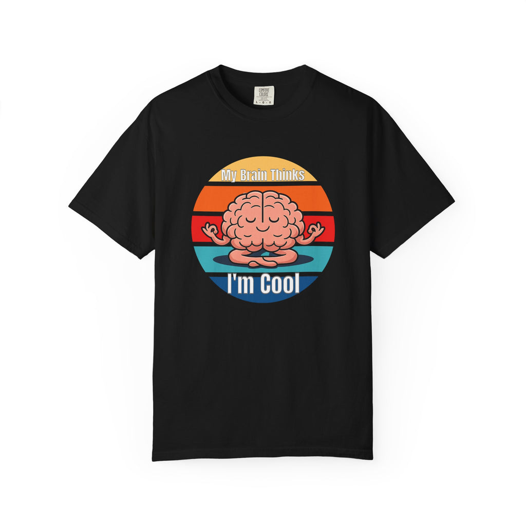 My Brain Thinks I'm Cool T-Shirt