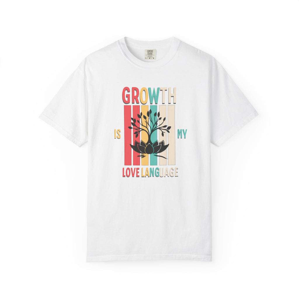 Growth Is My Love Language T-Shirt