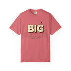Dream Bigger Today T-Shirt