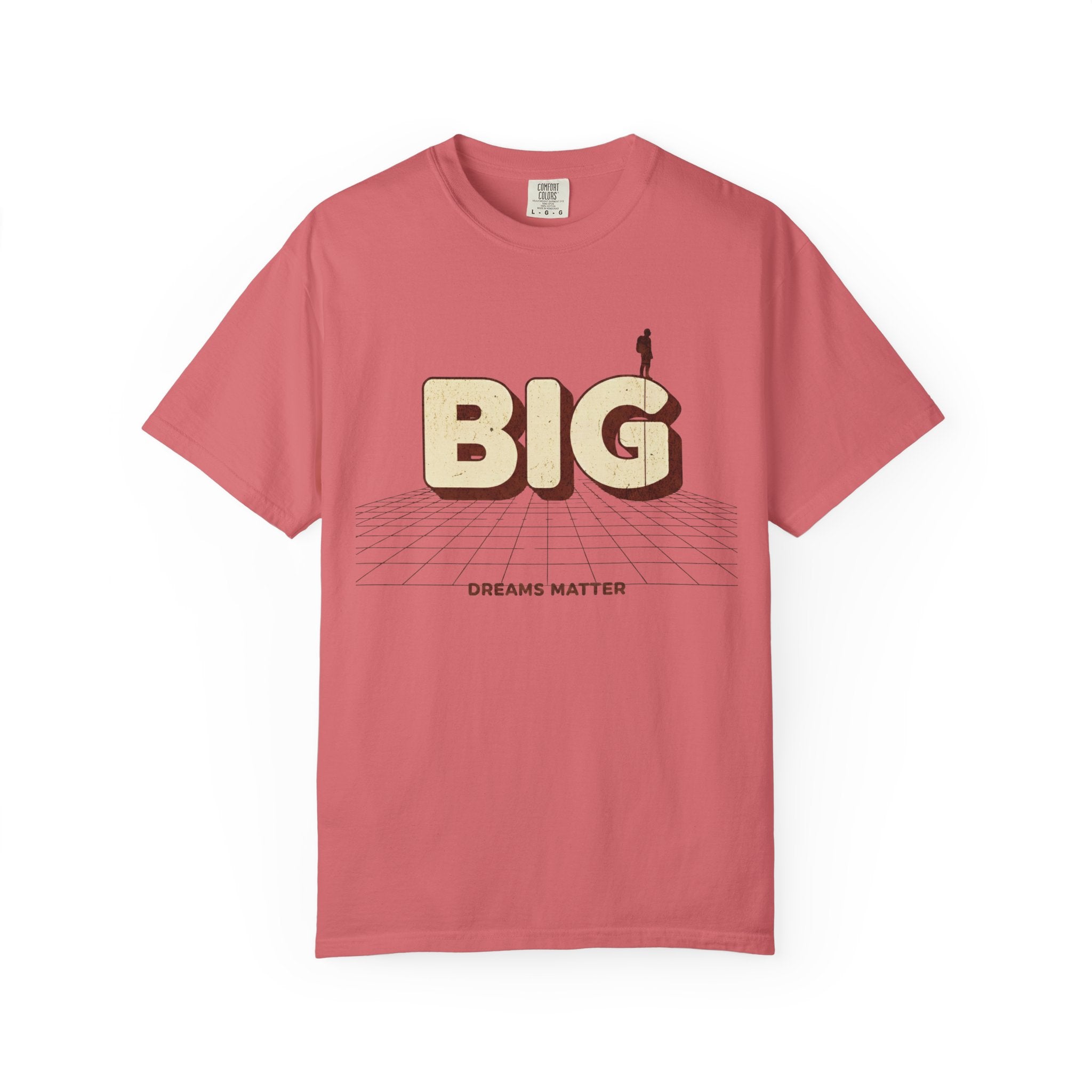 Dream Bigger Today T-Shirt