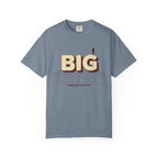 Dream Bigger Today T-Shirt