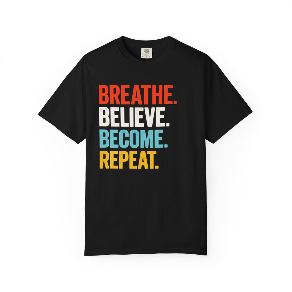 Breathe Believe Repeat T-Shirt