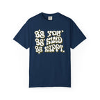 Be You, Be Happy T-Shirt