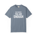You Are Enough T-Shirt
