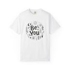 Be You T-Shirt