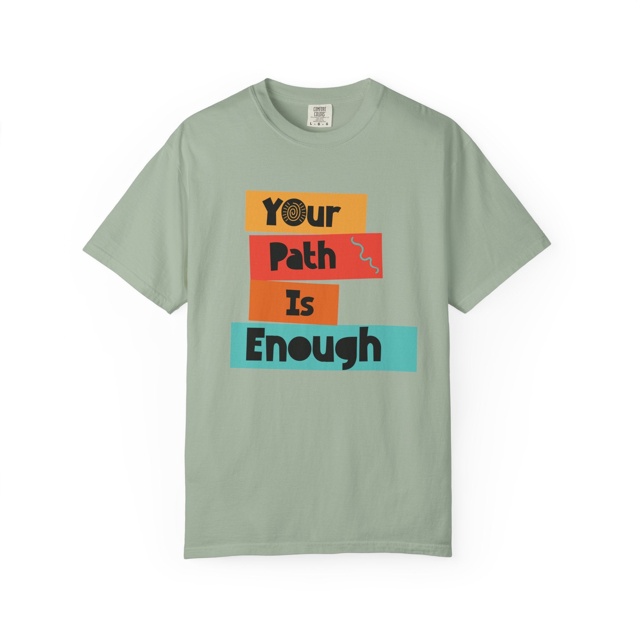 Your Path Is Enough T-Shirt