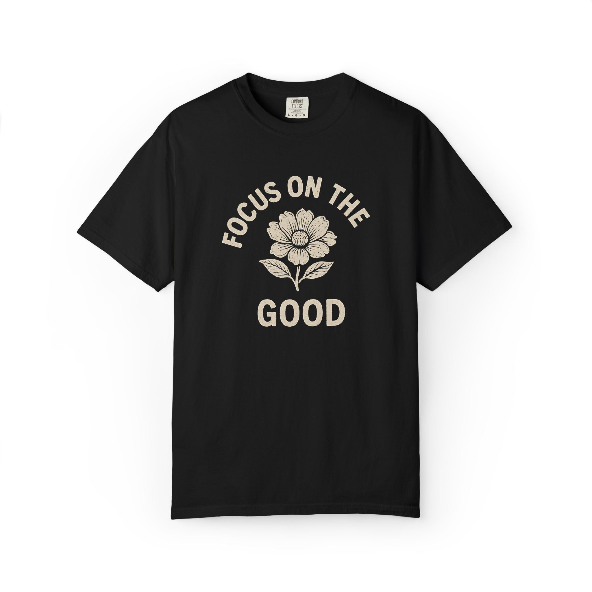 Focus On The Good T-Shirt